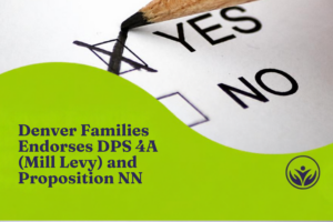 Denver Families Endorses 4A and Prop NN