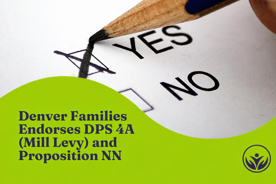 Denver Families Endorses 4A and Prop NN